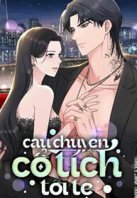[18+] Câu Chuyện Cổ Tích Tồi Tệ 