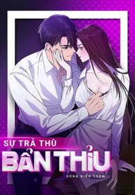 [18+] Sự Trả Thù Bẩn Thỉu 