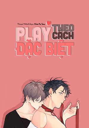 Play Theo Cách Đặc Biệt 